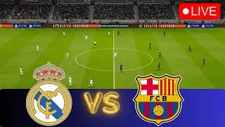 🔴LIVE : Real Madrid vs Barcelona | El Classico 24/25 LaLiga | Full Match | REALISTIC GAMEPLAY 1