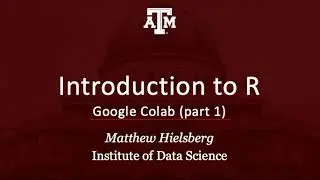 Introduction to R: Google Colab; part 1 (03 02 colab 01)