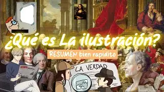 ¿Qué es LA ILUSTRACIÓN o Siglo de las LUCES? RESUMEN bien rápido