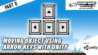 Moving Object Using Arrow Keys With Unity - Unity Basics Part 6