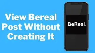 How to view bereal post without creating it