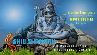 SHIV SHAMBHU | MAHA SHIVRATRI |Full Official Song | HEMANANDH Ft  DIGGAJ DHARM & SUMIT KB