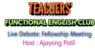 TEACHERS' Functional English Club:  Fellowship Meeting
