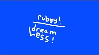 rubyy! - dreamless! (epilepsy warning!!!!)