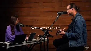 Sanctuary Session 003
