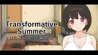 Transformative Summer: Life with a TS Companion - PC gameplay - 2D naughty dating sim game