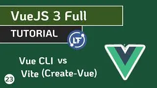 VueJS 3 Full Tutorial - #23  Vue CLI vs Vite (Create-Vue)