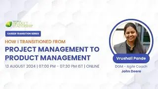 How I Transitioned From Project Management to Product Management | Vrushali Pande