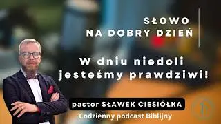 W dniu niedoli jesteśmy prawdziwi! Przyp 24:10