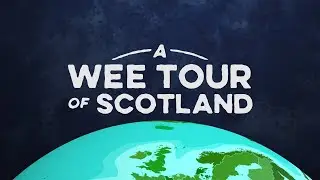A Wee Tour of Scotland