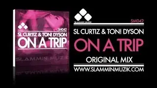 SL Curtiz & Ton! Dyson - On A Trip (Original Mix)