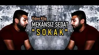 Mekansız Sedat - SOKAK - (Official Video)