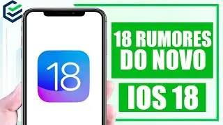 iOS 18: Veja Os Possíveis Recursos e Rumores