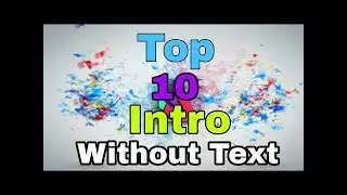 Top 10 Intro template in 2018 No text 3D+2D free Download HD | intro without text