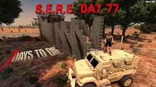Horde Base 2 vs Day 77 | 7 Days to Die Alpha 21 | S.E.R.E. Series