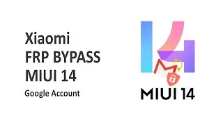 Xiaomi MIUI 14.0.4 Bypass Google Account | FRP Poco | Redmi | Redmi Note