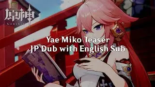 Yae Miko Teaser - Japan Dub with English subtitles