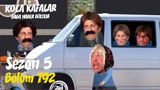 Koca Kafalar ile Baba Haber Bülteni (Bölüm  792)