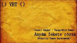 Csoóri Sándor - Varga-Bíró Tamás: Anyám fekete rózsa