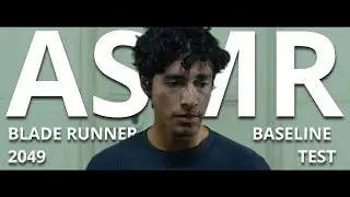 Recite Your Baseline (Blade Runner 2049 ASMR Roleplay Scene)