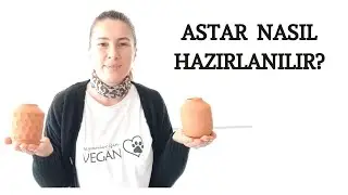 Seramik objelerimiz için ''Astar Nasıl Hazırlanılır?''