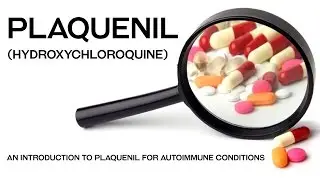 Plaquenil (Hydroxychloroquine) for use in Autoimmune disease. Side effects Medication.