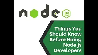 Things You Should Know Before Hiring Node js Developers