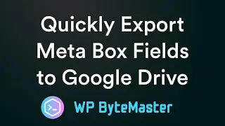 How to Quickly Export Meta Box Fields to Google Drive