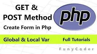 PHP Tutorial: GET & POST Method in php | PHP Global & Local Variable | Create Form in php #funycoder
