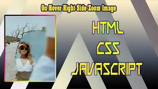 #10 On Hover Right Side Zoom Image Using JavaScript/HTML/CSS? |