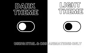 HTML AND CSS ANIMATION | DARK & LIGHT THEME USING HTML AND CSS ANIMATIONS ONLY.