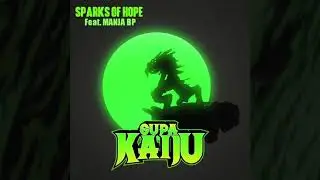 Supa Kaiju (Napoleon Da Legend & Sicknature) - Sparks Of Hope feat. Manja BP