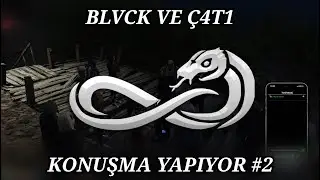 BLVCK VE Ç4T1 KONUŞMA YAPIYOR | LineV