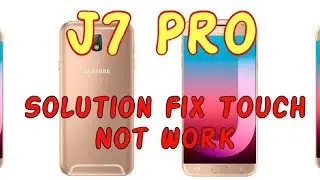 Solution Fix Touch Not Work Galaxy J7 Pro J730GM