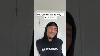 POV: your keeping Arby’s in business