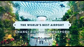 The World's Best Airport   ✈️ ChangYi Airport, Singapore. [in 4K/HD Quality]