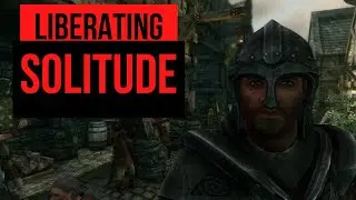 LIBERATING Solitude - Conquest of Skyrim Mod