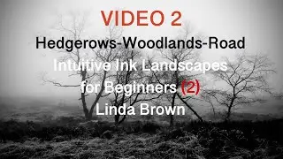 Intuitive Ink Landscape for Beginners Hedgerows-Woodlands-Road