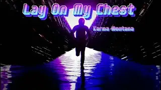 Karma Montana - Lay On My Chest ( Prod. Def Starz )