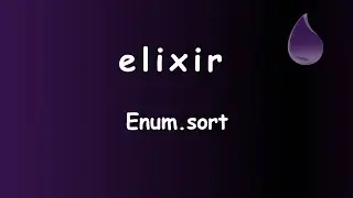Elixir - 071 - Como usar a função Enum sort #sabeprogramar