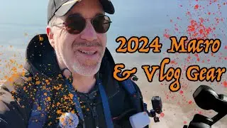 2024 Inside my Bag: My Vlogging and Macro Photography Gear