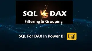 Dax in SQL || filtering and grouping in Dax and SQL