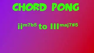 Chord Pong 16! Em7b5 to F Major 7 #5 - Harmonic Minor