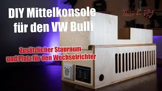VW T5 - DIY Mittelkonsole für den Bus selbst bauen und den Wechselrichter gleich mit verstecken