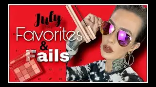 JULY FAVES & FAILS // SO MUCH TO BE GRATEFUL FOR