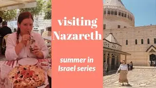 visiting the Nazareth of today // summer in Israel series