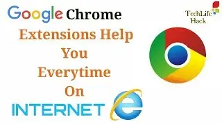 Google chrome Extension Really Help You On Internet (Techlife Hack)