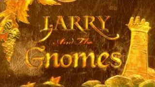 LARRY and the GNOMES: Trailer