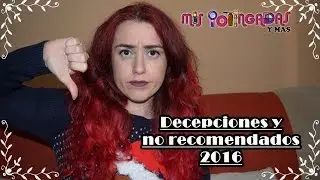 Decepciones y no recomendado | 2016 | Maquillaje, cabello, papelería...