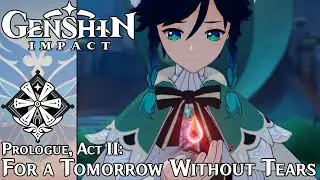 Genshin Impact - Prologue, Act II: For a Tomorrow Without Tears